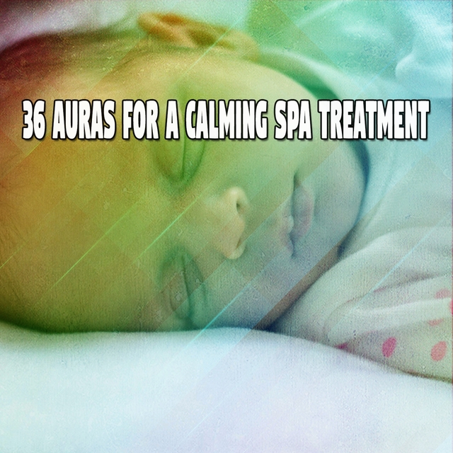 Couverture de 36 Auras For A Calming Spa Treatment