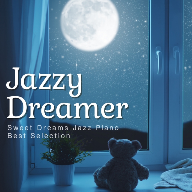 Jazzy Dreamer - Sweet Dreams Jazz Piano - Best Selection