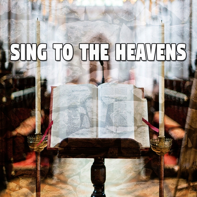 Sing To The Heavens