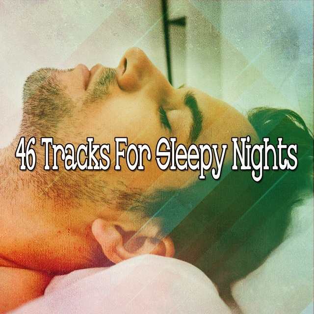 Couverture de 46 Tracks For Sleepy Nights