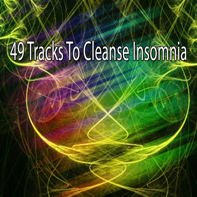 Couverture de 49 Tracks To Cleanse Insomnia