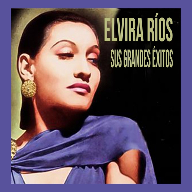 Couverture de Elvira Ríos - Sus Grandes Éxitos