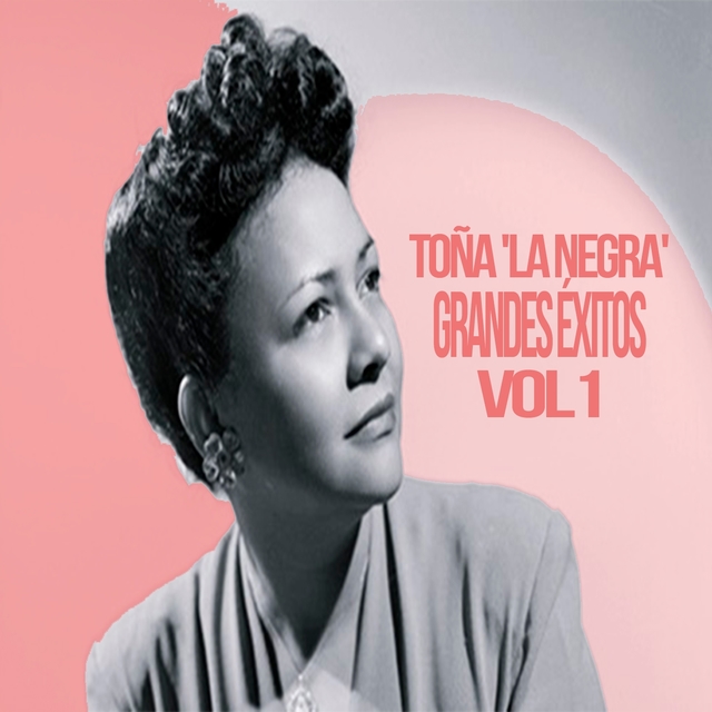 Couverture de Toña 'La Negra' - Grandes Éxitos, Vol. 1