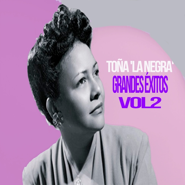 Couverture de Toña 'La Negra' - Grandes Éxitos, Vol. 2