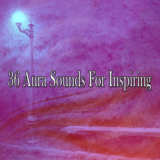 Couverture de 36 Aura Sounds For Inspiring