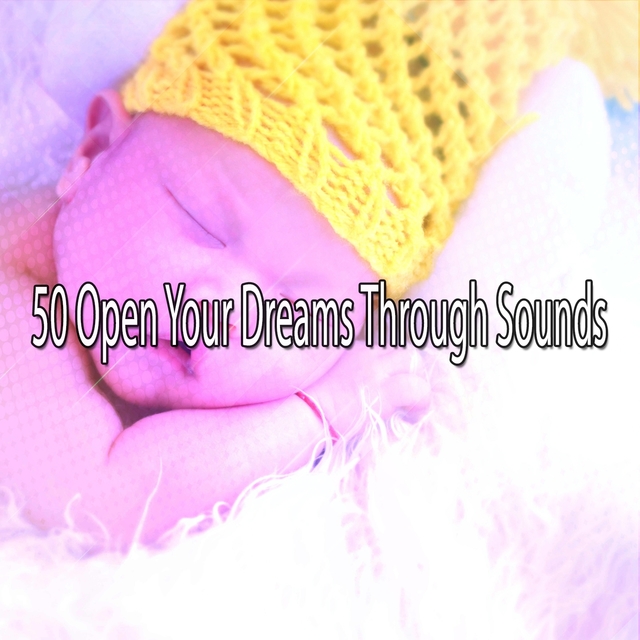 Couverture de 50 Open Your Dreams Through Sounds