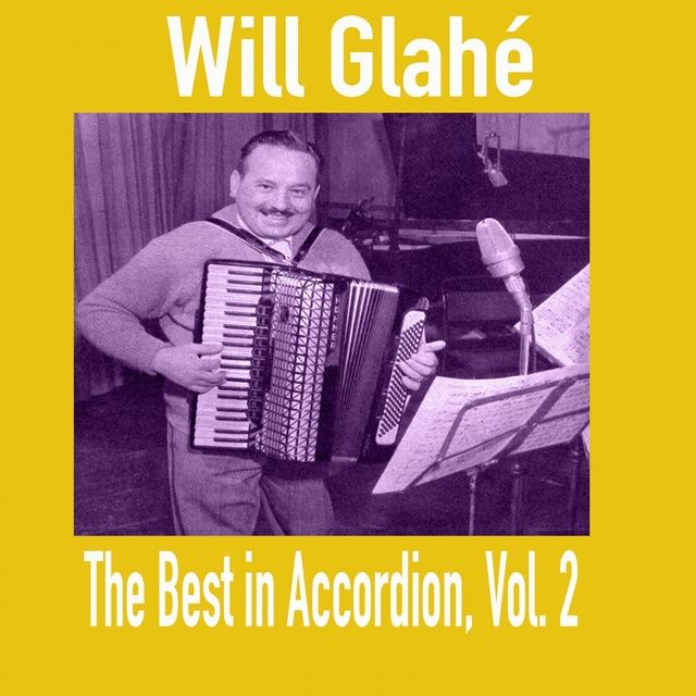 Couverture de Will Glahé - The Best in Accordion, Vol. 2