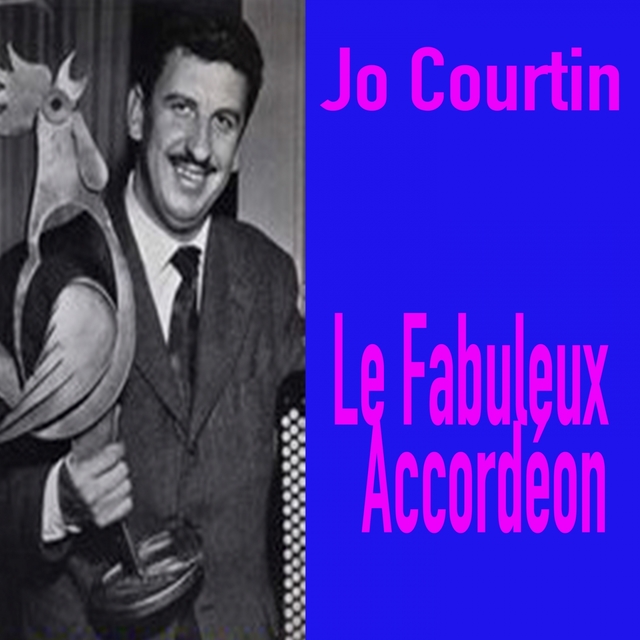 Couverture de Jo Courtin - Le Fabuleux Accordéon