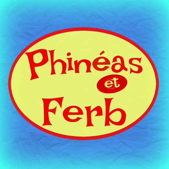Phinéas et Ferb