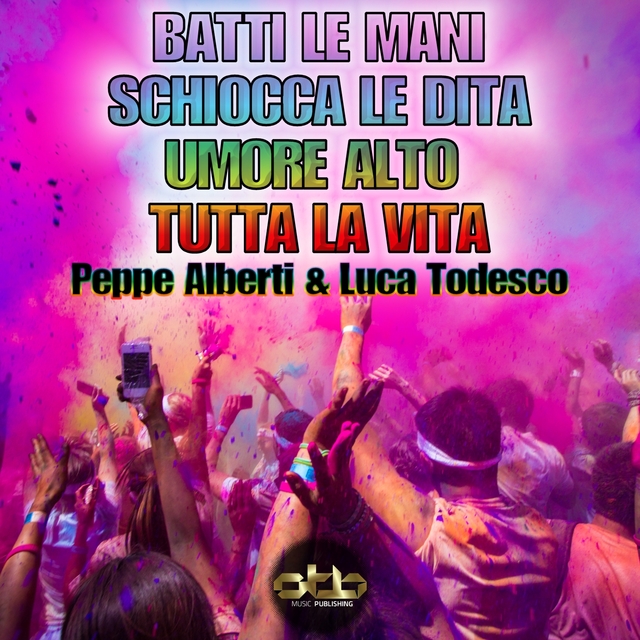 Couverture de Batti le mani, schiocca le dita, umore alto, tutta la vita