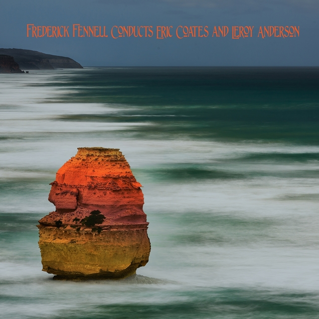 Couverture de Frederick Fennell Conducts Eric Coates and Leroy Anderson