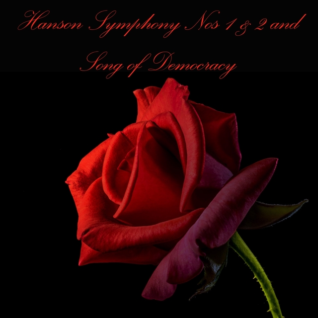 Couverture de Hanson: Symphonies Nos 1 & 2 and Song of Democracy
