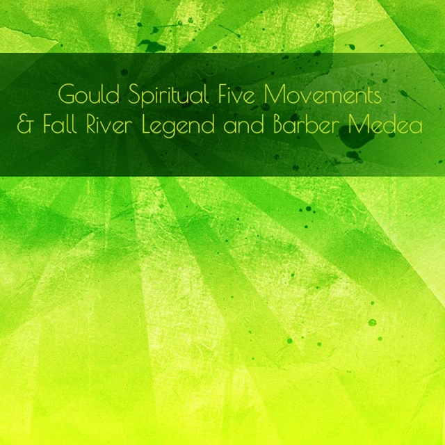 Couverture de Gould: Spiritual Five Movements & Fall River Legend - Barber: Medea