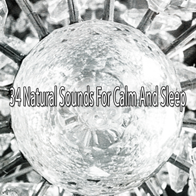 34 Natural Sounds For Calm And Sleep