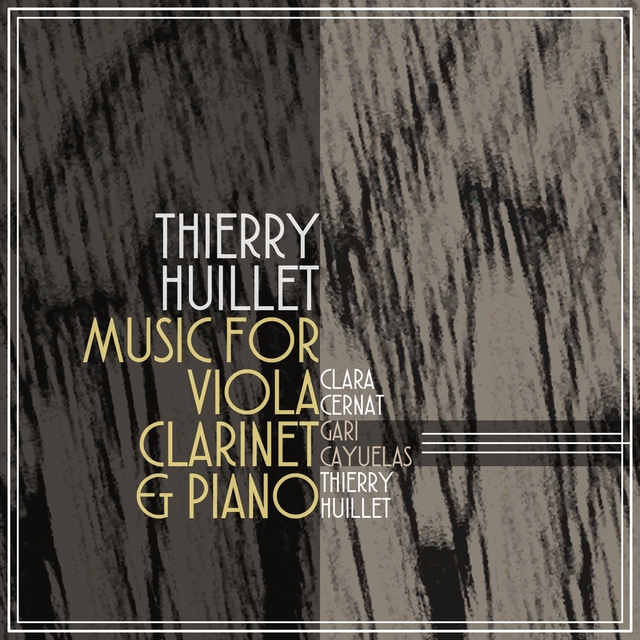 Couverture de Thierry Huillet: Music for Viola, Clarinet & Piano