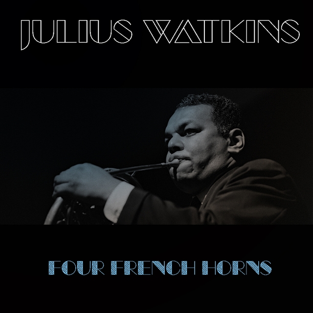 Julius Watkins: Four French Horns