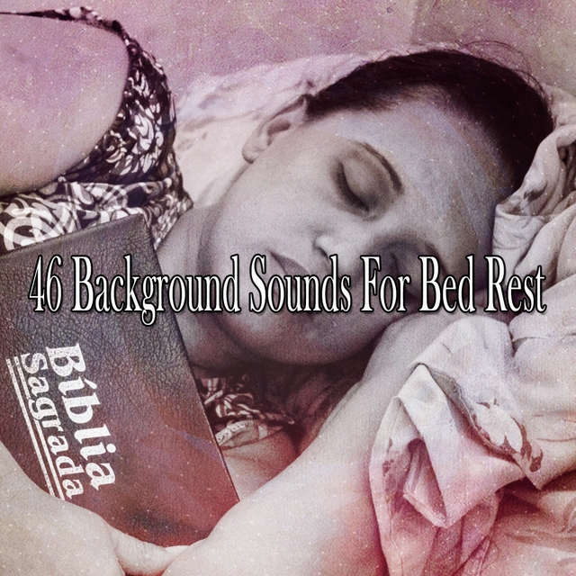 46 Background Sounds For Bed Rest