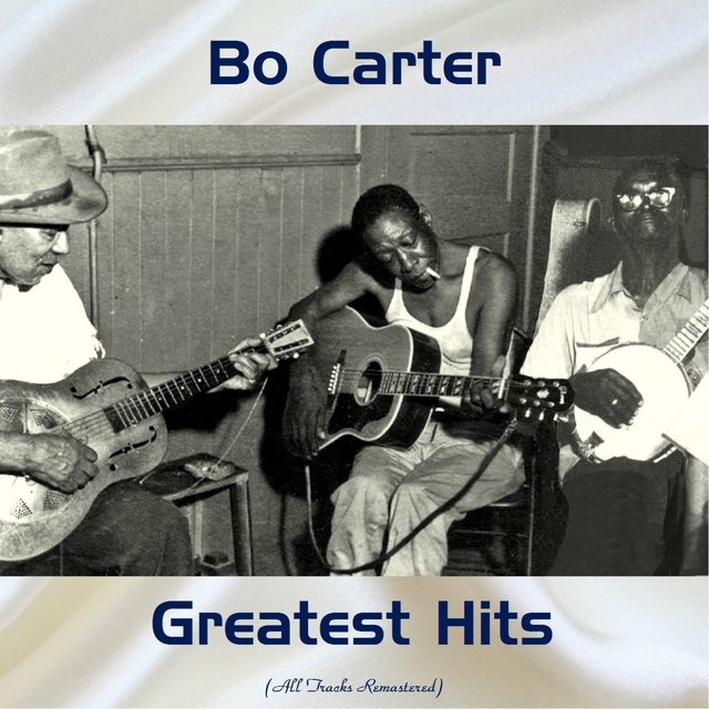 Bo Carter Greatest Hits