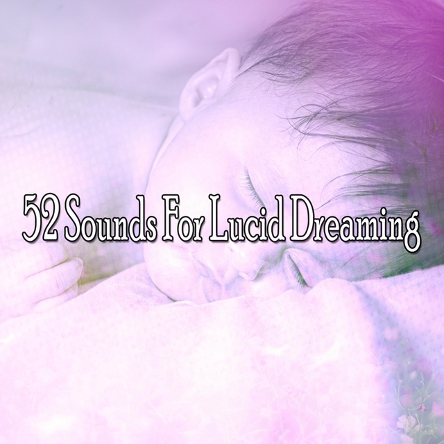 Couverture de 52 Sounds For Lucid Dreaming