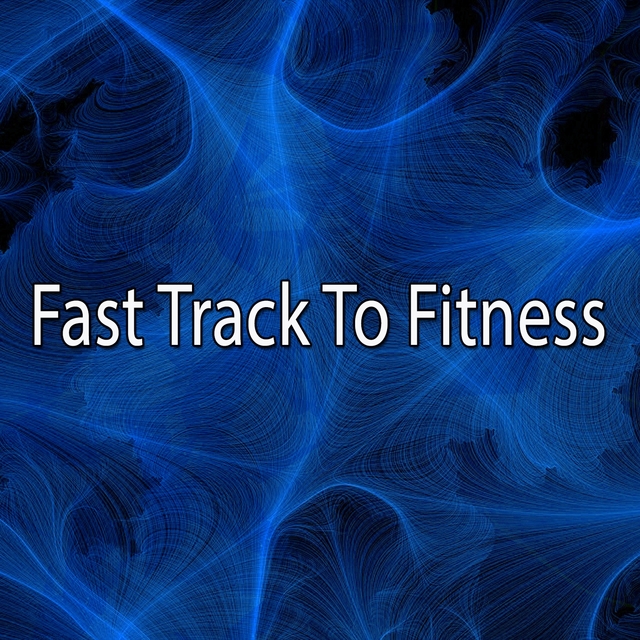 Fast Track To Fitness