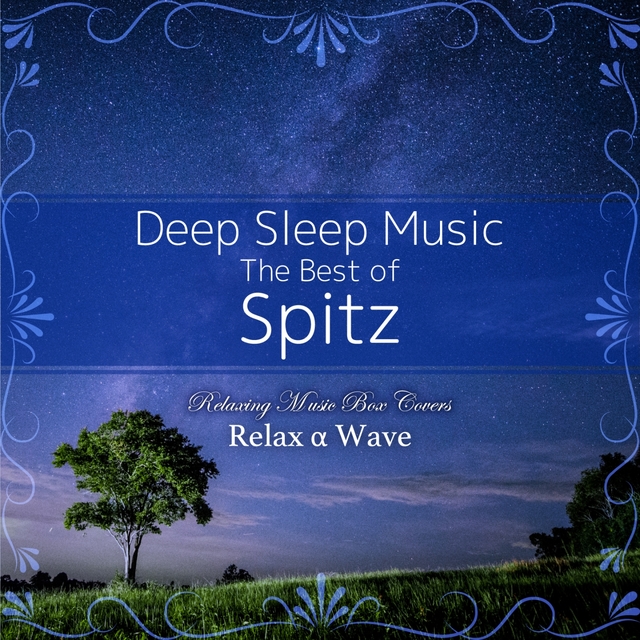 Deep Sleep Music - The Best of Spitz: Relaxing Premium Music Box Covers