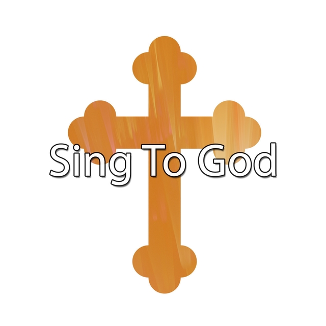 Sing To God