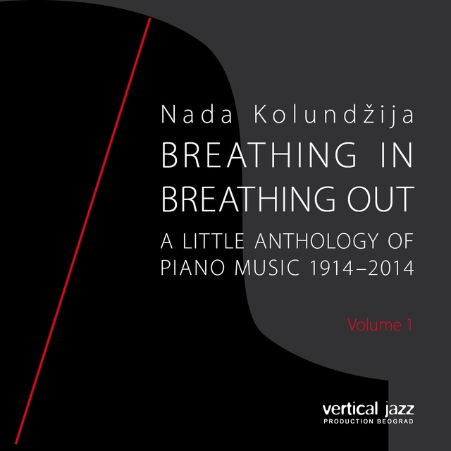 Breathing In, Breathing Out: A Little Anthology of Piano Music 1914 - 2014, Vol. 1