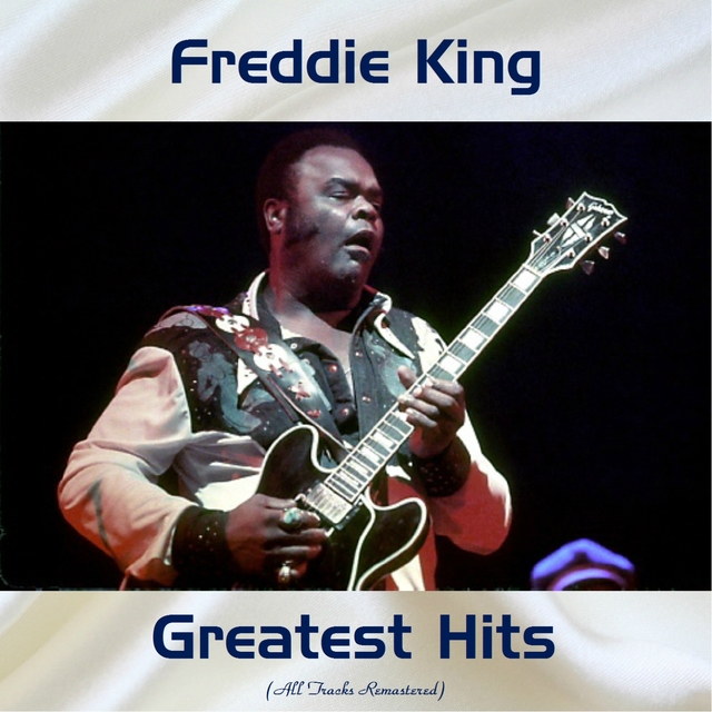 Freddie King Greatest Hits