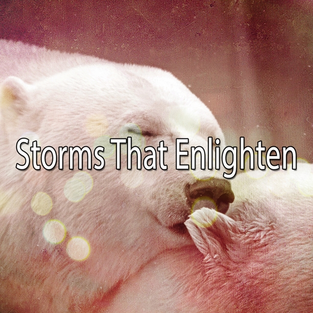 Storms That Enlighten