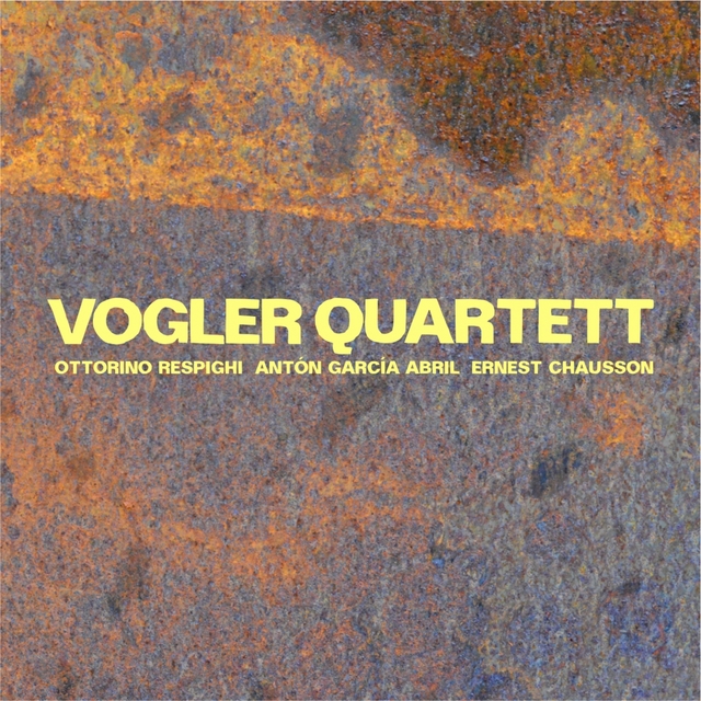 Couverture de Vogler Quartett spielt Respighi, Abril und Chausson