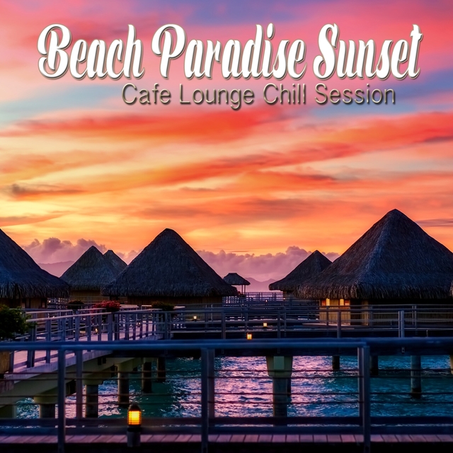 Couverture de Beach Paradise Sunset - Cafe Lounge Chill Session