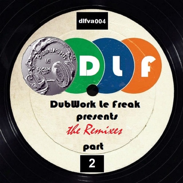 Couverture de DubWork Le Freak Presents the Remixes Part 2