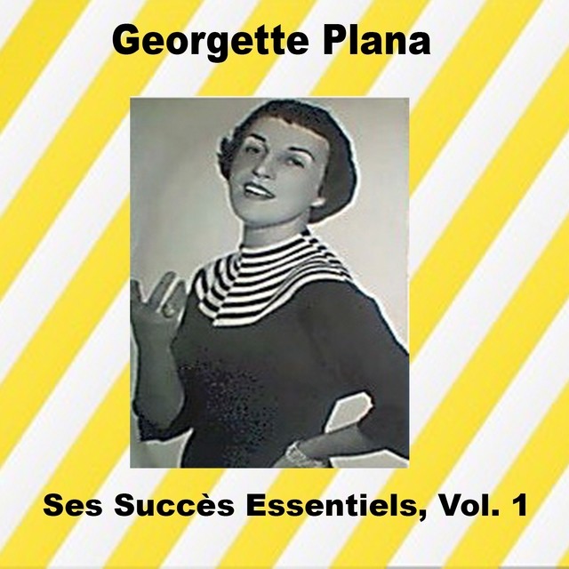 Georgette Plana - Ses Succès Essentiels, Vol. 1