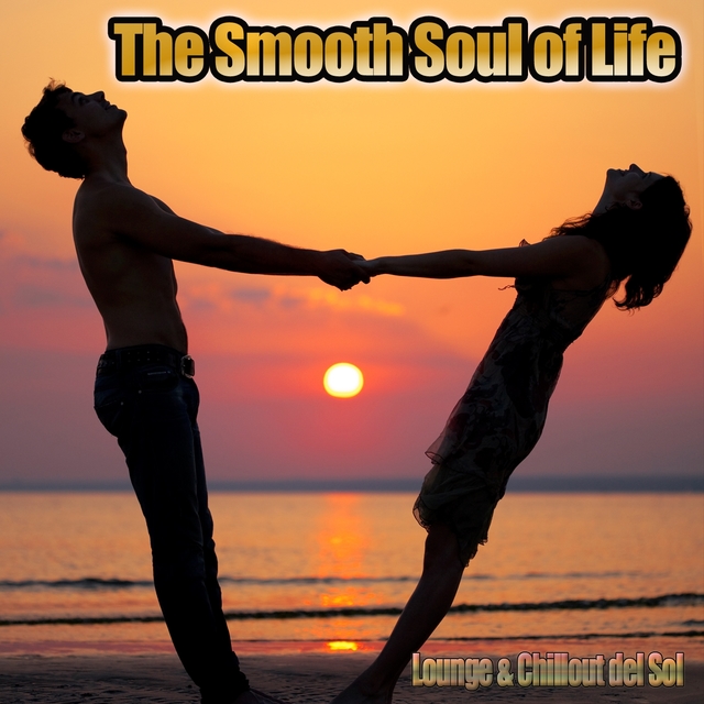 The Smooth Soul of Life