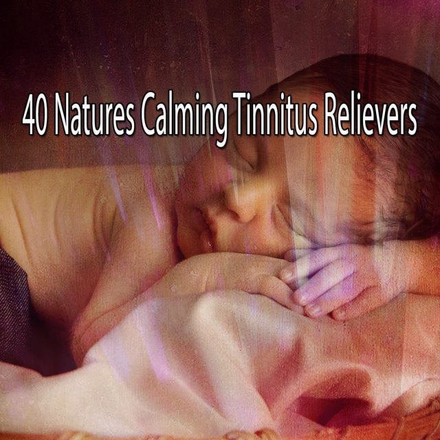 Couverture de 40 Natures Calming Tinnitus Relievers