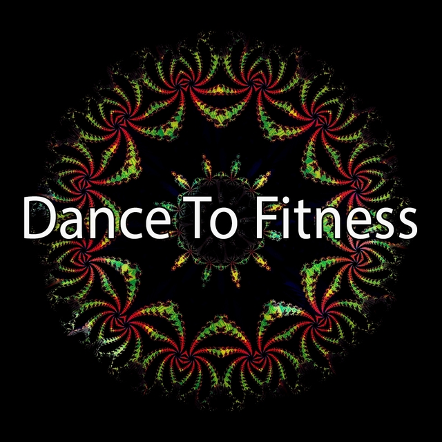 Dance To Fitness