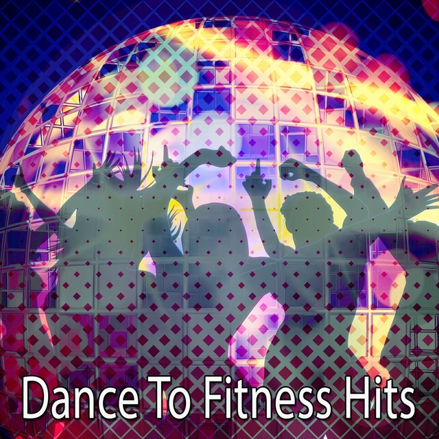 Dance To Fitness Hits