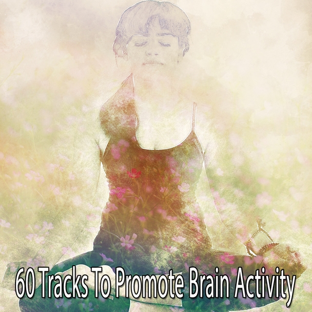 Couverture de 60 Tracks To Promote Brain Activity