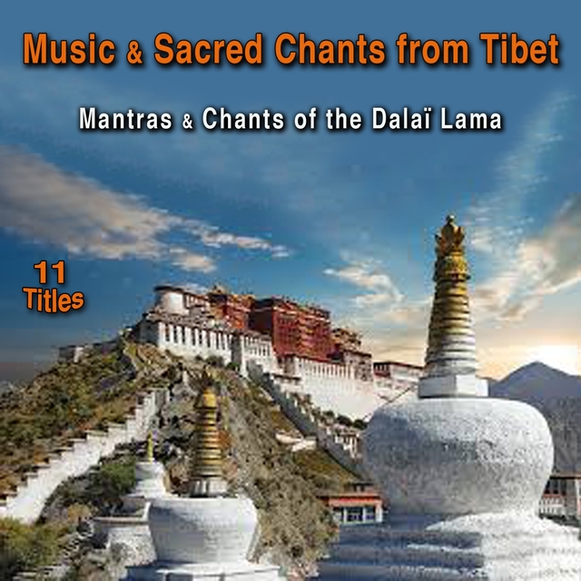 Music & Sacred Chants from Tibet (Mantras & Chants of Dalaï Lama)