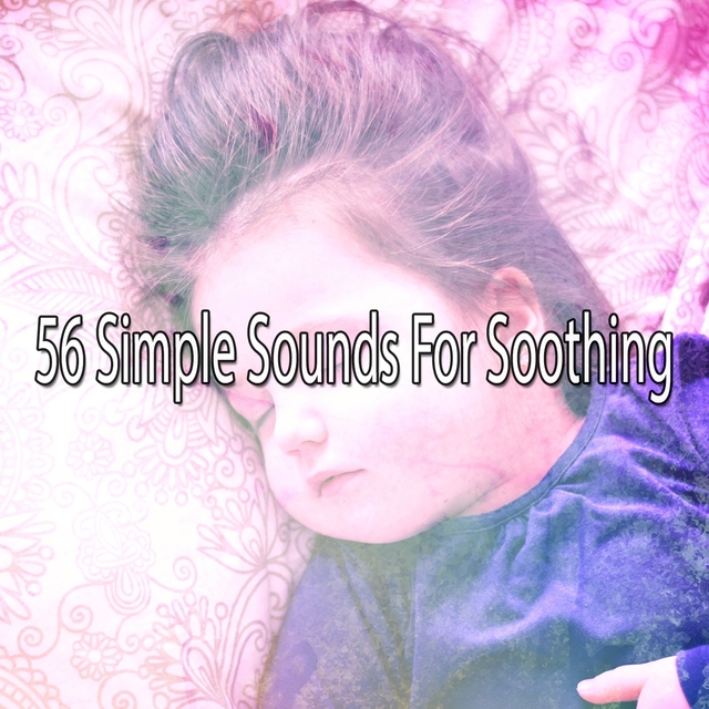 Couverture de 56 Simple Sounds For Soothing