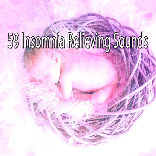 Couverture de 59 Insomnia Relieving Sounds