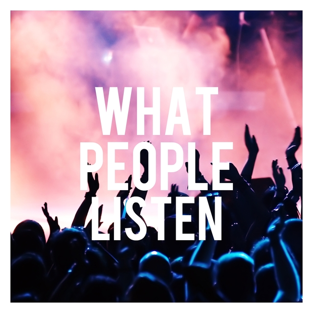 What People Listen