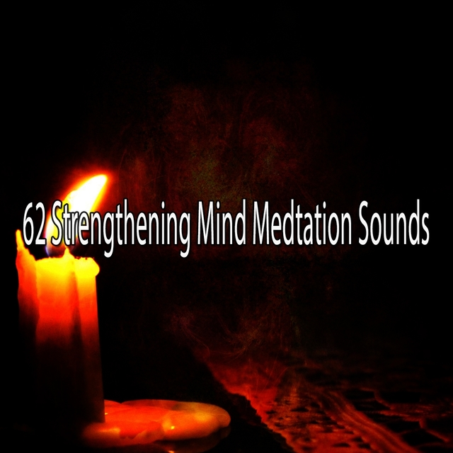 Couverture de 62 Strengthening Mind Medtation Sounds