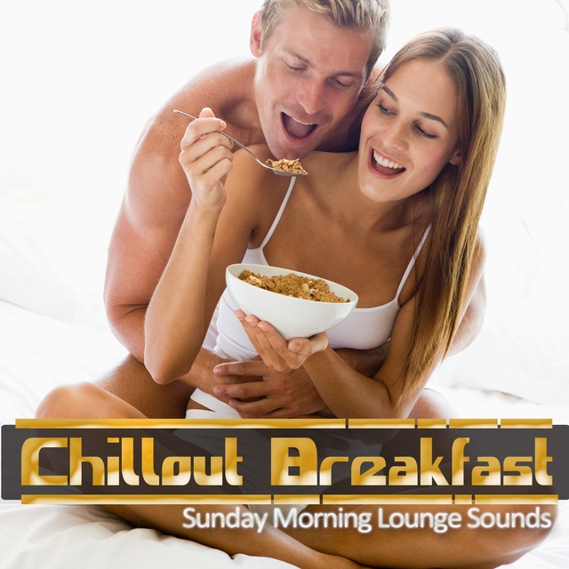 Couverture de Chillout Breakfast -Sunday Morning Lounge Sounds