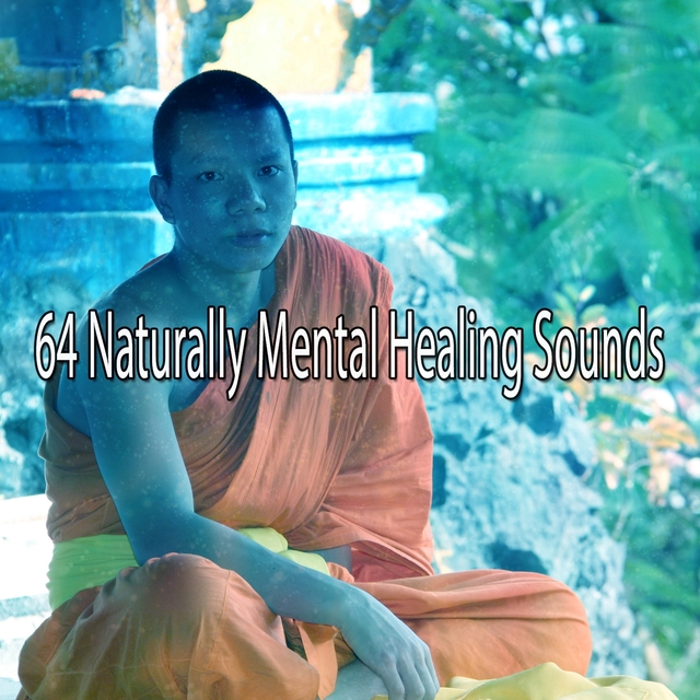 64 Naturally Mental Healing Sounds