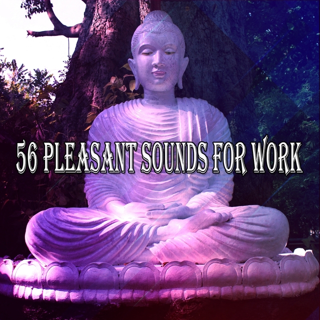 56 Pleasant Sounds For Work