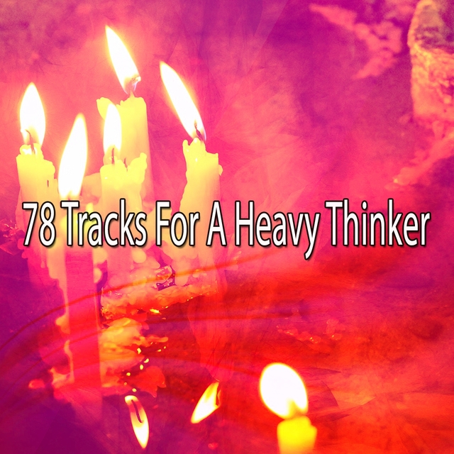 Couverture de 78 Tracks For A Heavy Thinker