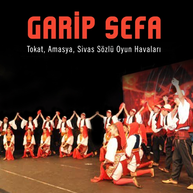 Garip Sefa ile Tokat Amasya Sivas Sözlü Oyun Havaları