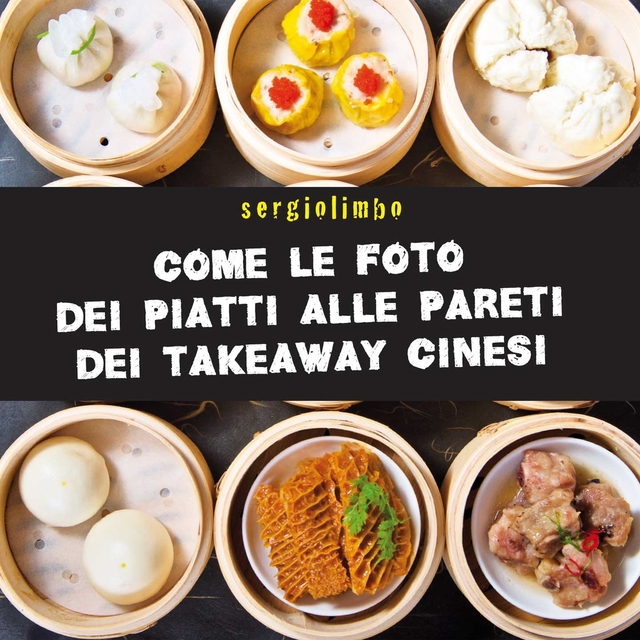 Couverture de Come le foto dei piatti alle pareti dei takeaway cinesi