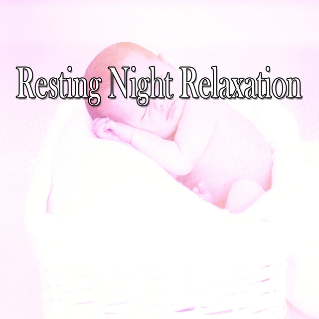 Couverture de Resting Night Relaxation